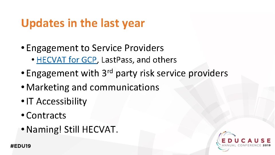 Updates in the last year • Engagement to Service Providers • HECVAT for GCP,