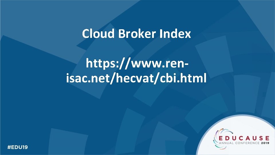 Cloud Broker Index https: //www. renisac. net/hecvat/cbi. html 