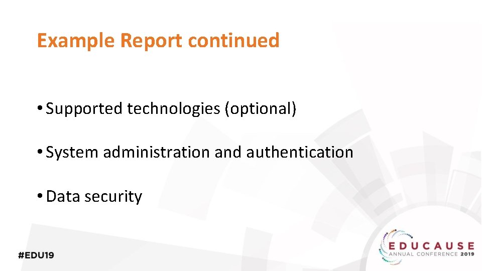 Example Report continued • Supported technologies (optional) • System administration and authentication • Data