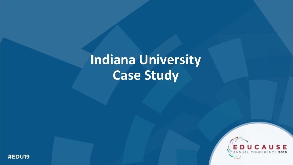Indiana University Case Study 