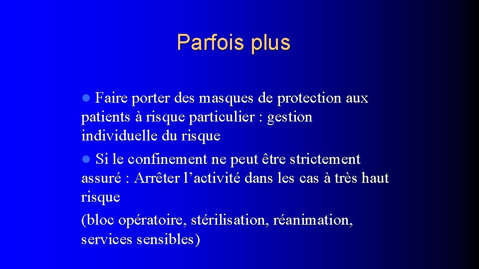 Parfois plus Faire porter des masques de protection aux patients à risque particulier :