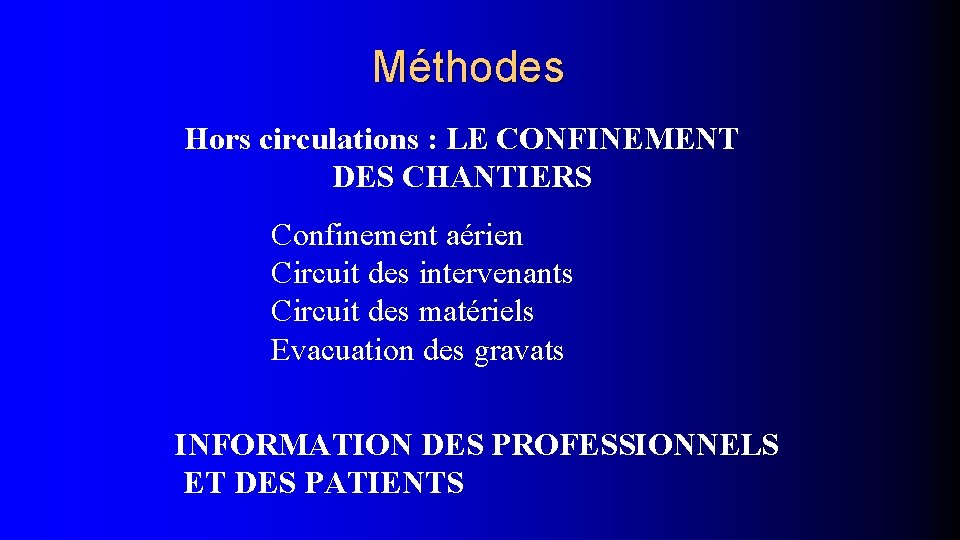 Méthodes Hors circulations : LE CONFINEMENT DES CHANTIERS Confinement aérien Circuit des intervenants Circuit