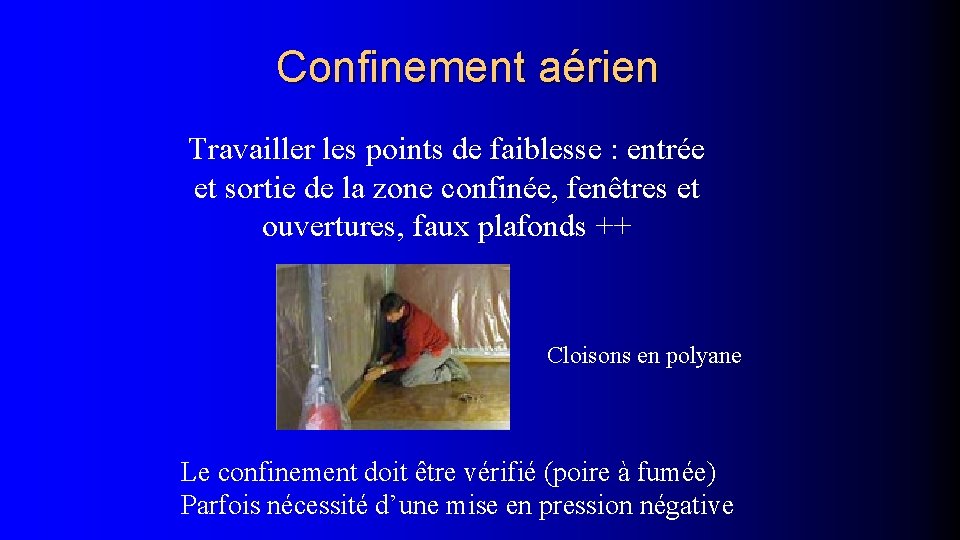 Confinement aérien Travailler les points de faiblesse : entrée et sortie de la zone