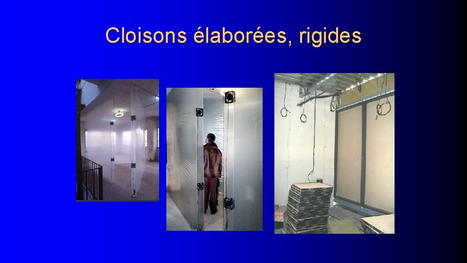 Cloisons élaborées, rigides 