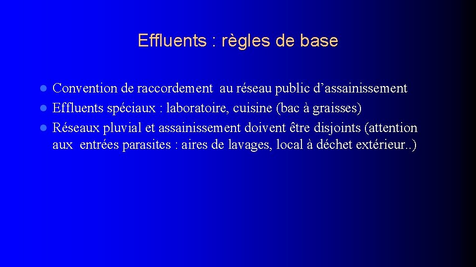 Effluents : règles de base Convention de raccordement au réseau public d’assainissement l Effluents