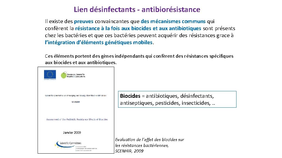 Lien désinfectants - antibiorésistance Il existe des preuves convaincantes que des mécanismes communs qui