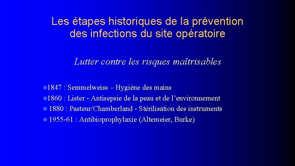 Les étapes historiques de la prévention des infections du site opératoire Lutter contre les