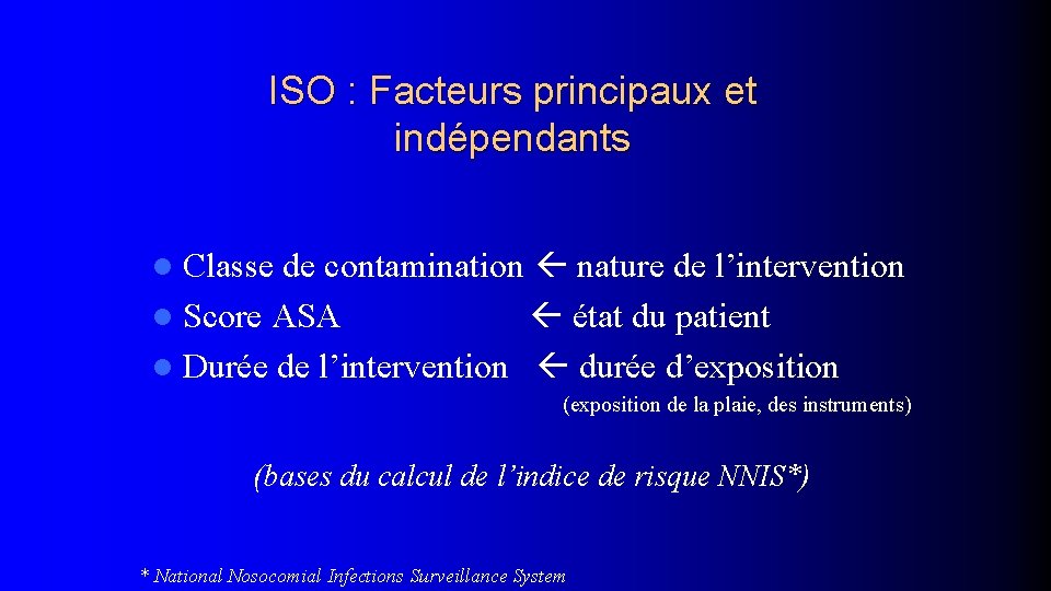 ISO : Facteurs principaux et indépendants Classe de contamination nature de l’intervention l Score