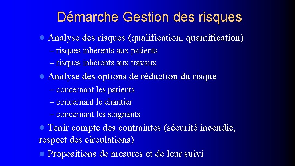 Démarche Gestion des risques l Analyse des risques (qualification, quantification) – risques inhérents aux