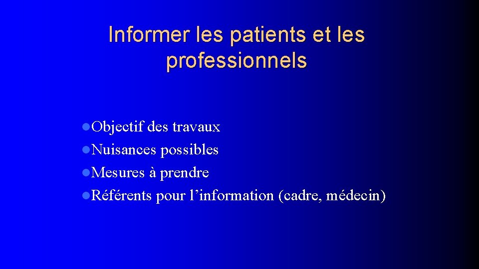 Informer les patients et les professionnels l. Objectif des travaux l. Nuisances possibles l.