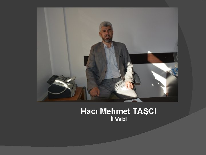 Hacı Mehmet TAŞCI İl Vaizi 
