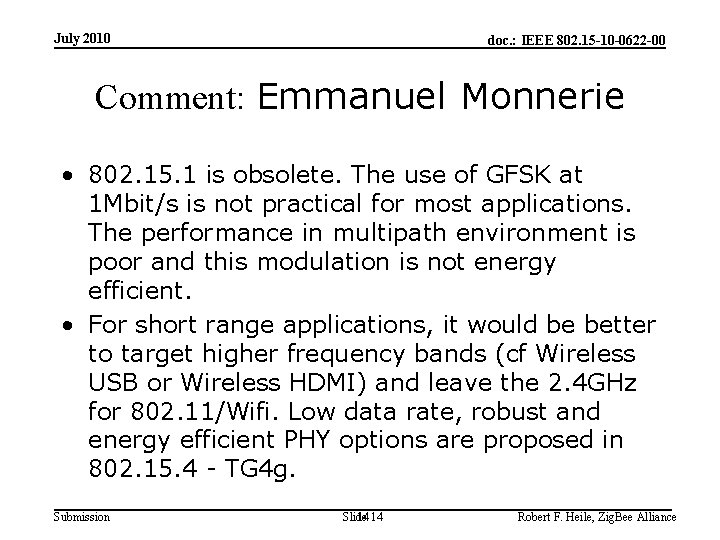 July 2010 doc. : IEEE 802. 15 -10 -0622 -00 Comment: Emmanuel Monnerie •