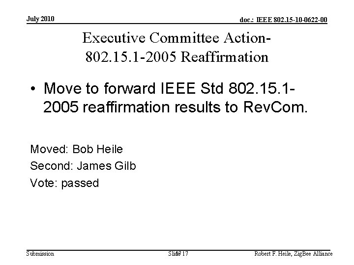 July 2010 doc. : IEEE 802. 15 -10 -0622 -00 Executive Committee Action 802.