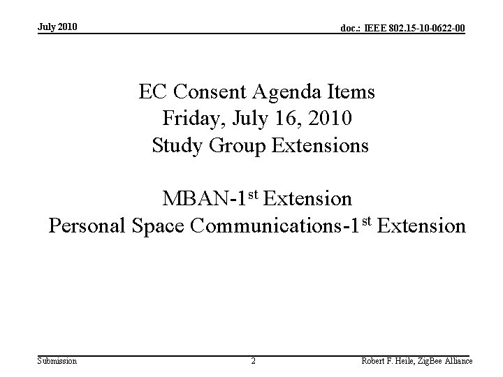 July 2010 doc. : IEEE 802. 15 -10 -0622 -00 EC Consent Agenda Items