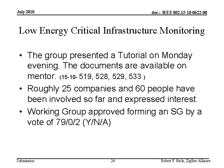 July 2010 doc. : IEEE 802. 15 -10 -0622 -00 Low Energy Critical Infrastructure