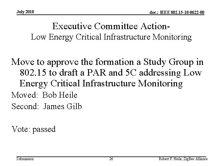 July 2010 doc. : IEEE 802. 15 -10 -0622 -00 Executive Committee Action. Low