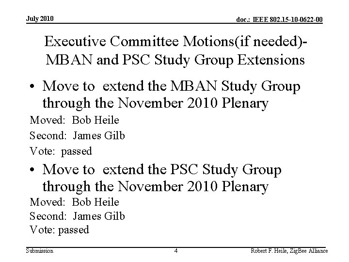 July 2010 doc. : IEEE 802. 15 -10 -0622 -00 Executive Committee Motions(if needed)MBAN