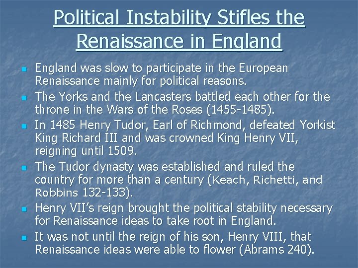 Political Instability Stifles the Renaissance in England n n n England was slow to
