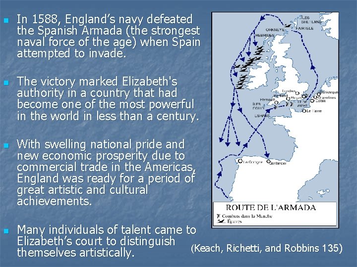 n n In 1588, England’s navy defeated the Spanish Armada (the strongest naval force