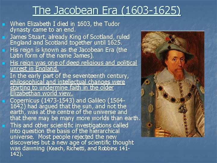The Jacobean Era (1603 -1625) n n n n When Elizabeth I died in