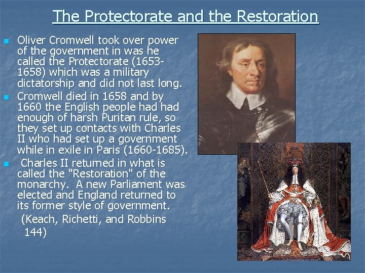 The Protectorate and the Restoration n Oliver Cromwell took over power of the government