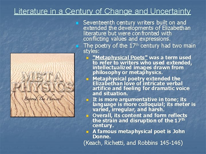 Literature in a Century of Change and Uncertainty n n Seventeenth century writers built