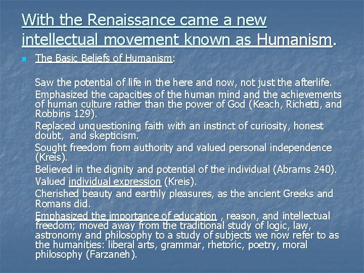 With the Renaissance came a new intellectual movement known as Humanism. n - -