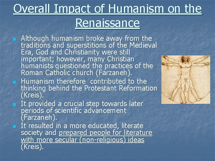 Overall Impact of Humanism on the Renaissance n n Although humanism broke away from