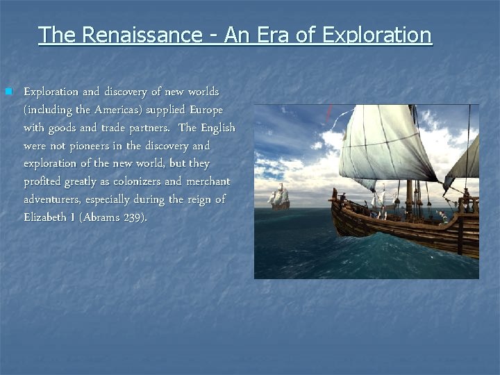 The Renaissance - An Era of Exploration n Exploration and discovery of new worlds
