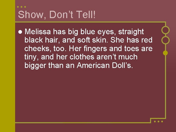 Show, Don’t Tell! l Melissa has big blue eyes, straight black hair, and soft