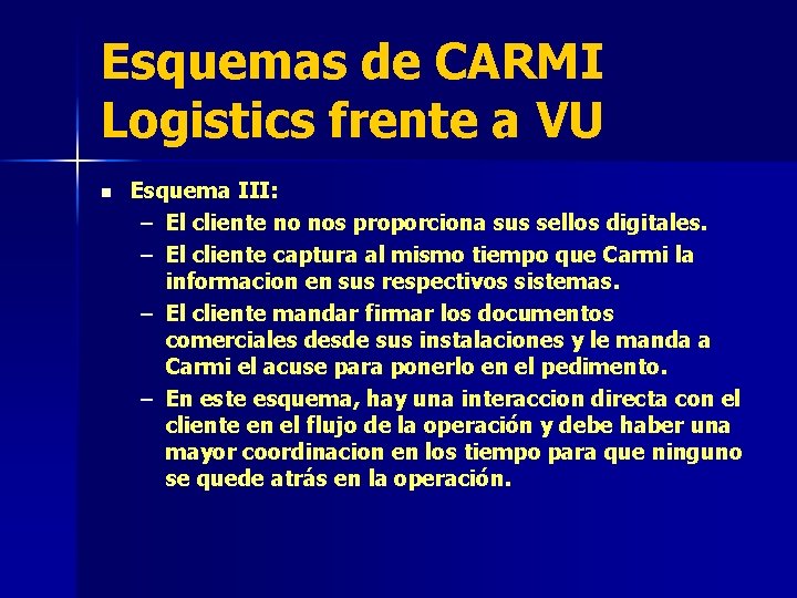 Esquemas de CARMI Logistics frente a VU n Esquema III: – El cliente no