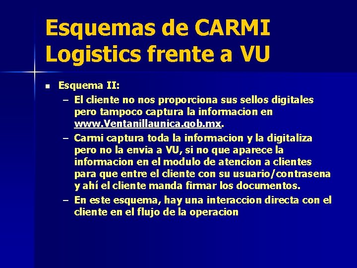 Esquemas de CARMI Logistics frente a VU n Esquema II: – El cliente no