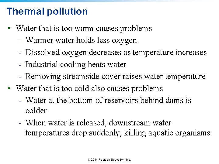 Thermal pollution • Water that is too warm causes problems - Warmer water holds