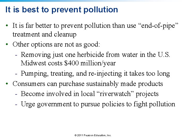 It is best to prevent pollution • It is far better to prevent pollution