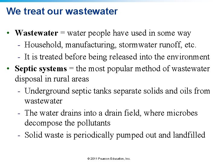 We treat our wastewater • Wastewater = water people have used in some way