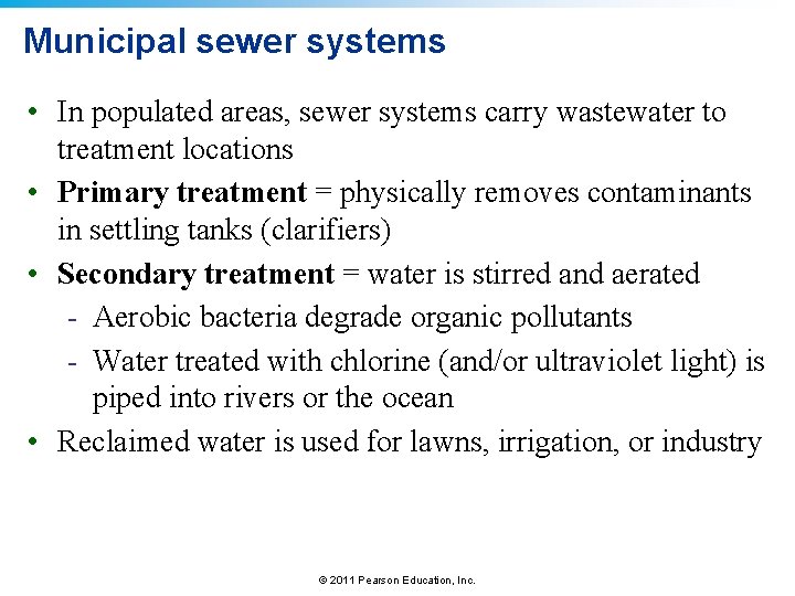 Municipal sewer systems • In populated areas, sewer systems carry wastewater to treatment locations