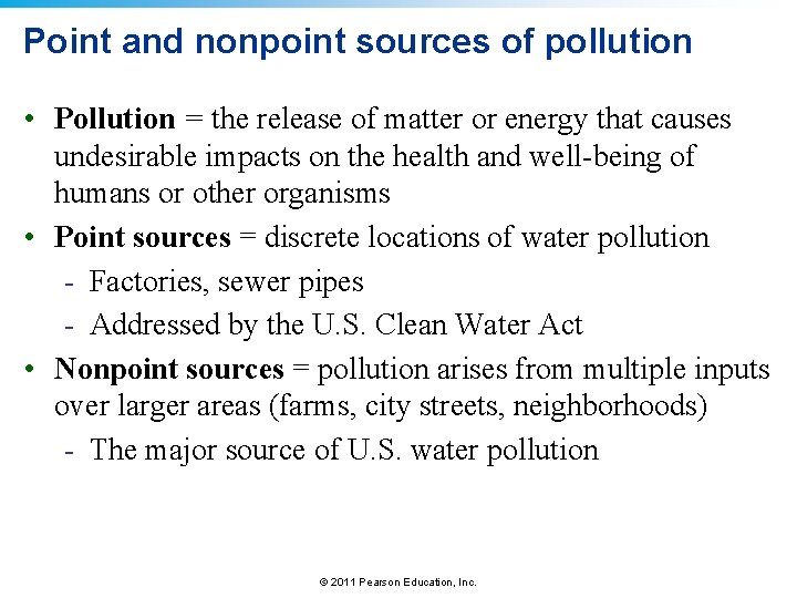 Point and nonpoint sources of pollution • Pollution = the release of matter or
