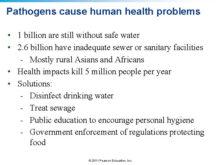 Pathogens cause human health problems • 1 billion are still without safe water •