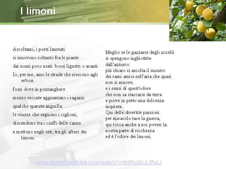 I limoni Ascoltami, i poeti laureati si muovono soltanto fra le piante dai nomi