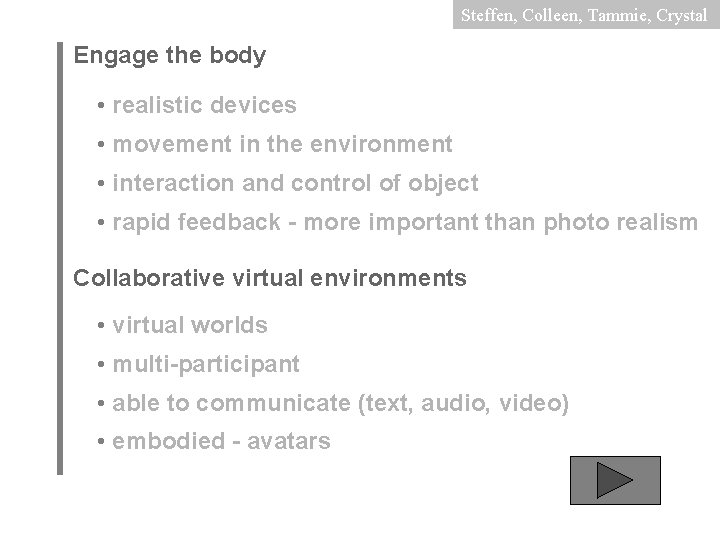Steffen, Colleen, Tammie, Crystal Engage the body • realistic devices • movement in the