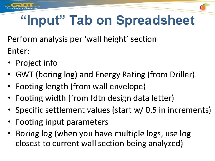 “Input” Tab on Spreadsheet Perform analysis per ‘wall height’ section Enter: • Project info
