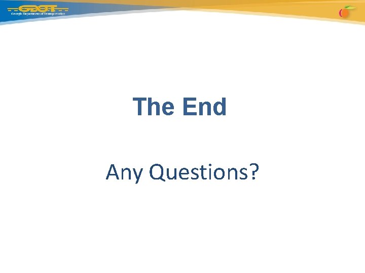 The End Any Questions? 