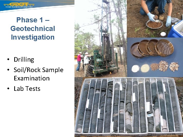 Phase 1 – Geotechnical Investigation • Drilling • Soil/Rock Sample Examination • Lab Tests