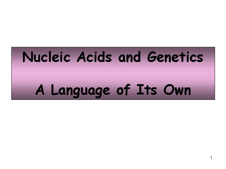 Nucleic Acids and A Language of Its