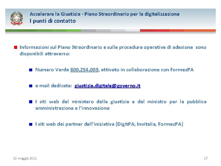 Accelerare la Giustizia - Piano Straordinario per la digitalizzazione I punti di contatto Informazioni