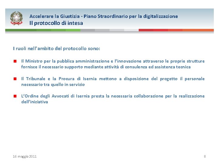 Obiettivi del programma Accelerare la Giustizia - Piano Straordinario per la digitalizzazione Il protocollo