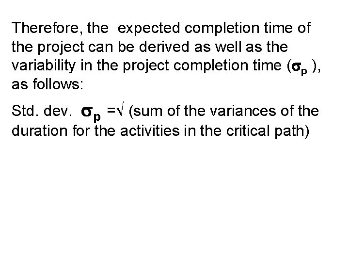 Therefore, the expected completion time of the project can be derived as well as