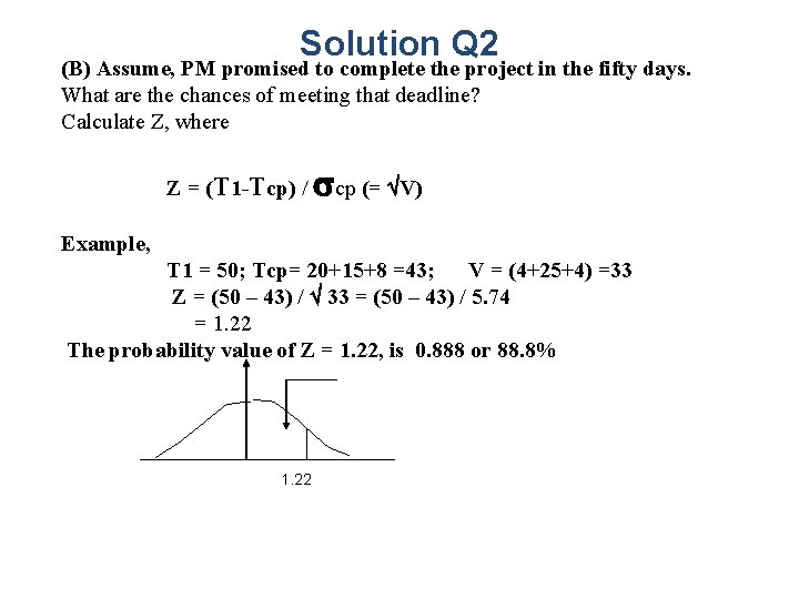 Solution Q 2 (B) Assume, PM promised to complete the project in the fifty