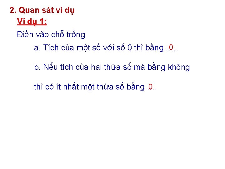 2. Quan sát ví dụ Ví dụ 1: Điền vào chỗ trống 0 a.