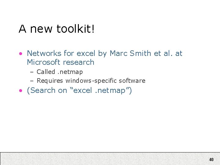 A new toolkit! • Networks for excel by Marc Smith et al. at Microsoft